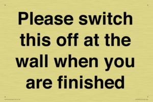 Please switch this off at the wall when you are finished